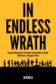 In Endless Wrath : Unraveling the Congo Genocide Inside Africa's Longest War cover image cdn
