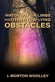 Watch Out for Limbs and Other Low-Lying Obstacles cover image cdn