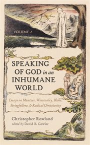Speaking of God in an Inhumane World, Volume 2 : Essays on Müntzer, Winstanley, Blake, Stringfellow, and Radical Christianity cover image cdn