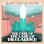 The Case of the Case of Kilcladdich cover image cdn
