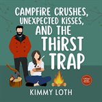 Campfire Crushes, Unexpected Kisses, and the Thirst Trap cover image cdn