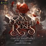 Six Scorched Roses cover image cdn