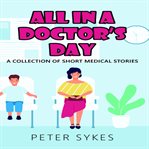 All in a Doctor's Day cover image cdn
