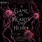 A Game of Hearts and Heists cover image cdn