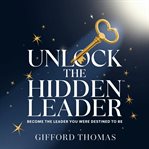 Unlock the Hidden Leader cover image cdn