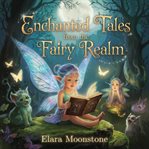 Enchanted Tales From the Fairy Realm cover image cdn