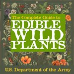 The Complete Guide to Edible Wild Plants cover image cdn