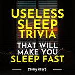 Useless Sleep Trivia That Will Make You Sleep Fast cover image cdn