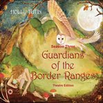 Guardians of the Border Ranges, Season 3 cover image cdn