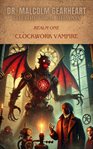 Dr. Malcom Gearheart and the Theoretical Realms: Realm One Clockwork Vampire cover image cdn