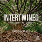 Intertwined : From Insects to Icebergs cover image cdn