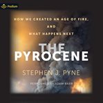 The Pyrocene: How We Created an Age of Fire, and What Happens Next cover image cdn