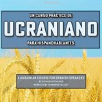 Un Curso Práctico De Ucraniano Para Hispanohablantes cover image cdn