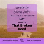 Terror on Every Side! the Life of Jeremiah Volume 6 - That Broken Reed cover image cdn
