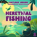 Heretical Fishing 2 cover image cdn