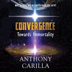 Convergence: Towards Immortality cover image cdn