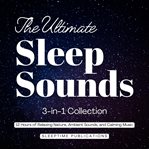 The Ultimate Sleep Sounds 3-in-1 Collection cover image cdn