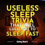 Useless Sleep Trivia That Will Lull You to Sleep Fast cover image cdn