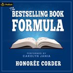 The Bestselling Book Formula : Write a Book That Will Make You a Fortune cover image cdn