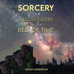 Sorcery and Skullduggery in the Belt of Time cover image cdn