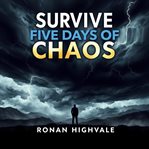 Survive Five Days of Chaos cover image cdn