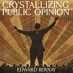 Crystallizing Public Opinion cover image cdn