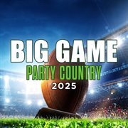 Big Game Party Country 2025 cover image cdn
