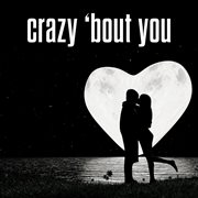 Crazy 'Bout You cover image cdn