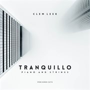 Clem Leek - Tranquillo Piano And Strings cover image cdn