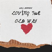 Loving The Old Way cover image cdn