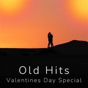 Old Hits - Valentines Day Special cover image cdn