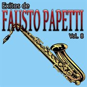 Exitos De Fausto Papetti, Vol. 8 cover image cdn