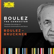 Boulez A-Z: Boulez - Bruckner. Bruckner cover image cdn