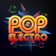 Pop Goes The Electro 2 cover image cdn