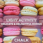 Light Activity - Delicate & Delightful Doings cover image cdn