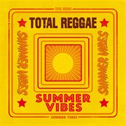 Total Reggae: Summer Vibes cover image cdn