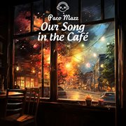 Our Song In The Café cover image cdn