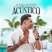 Kaelzinho Acústico cover image cdn