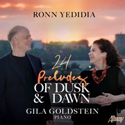 Ronn Yedidia: 24 Preludes Of Dusk & Dawn cover image cdn