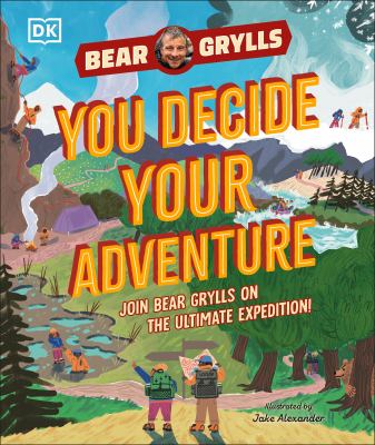 You decide your adventure : join Bear Grylls on the ultimate expedition  cover image cdn
