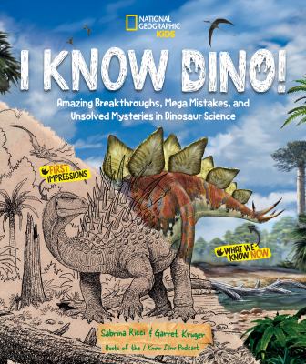 I know dino! : amazing breakthroughs, mega mistakes, and unsolved mysteries in dinosaur science  cover image cdn