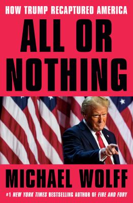 All or nothing : how Trump recaptured America  cover image cdn