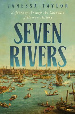 Seven rivers : a journey through the currents of human history  cover image cdn