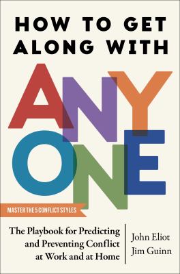 How to get along with anyone : the playbook for predicting and preventing conflict at work and at home  cover image cdn