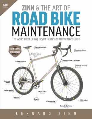 Zinn & the art of road bike maintenance : the world's best-selling bicycle repair and maintenance guide  cover image cdn