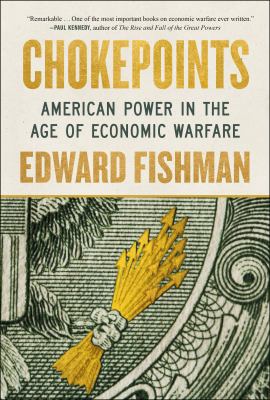 Chokepoints : American power in the age of economic warfare  cover image cdn