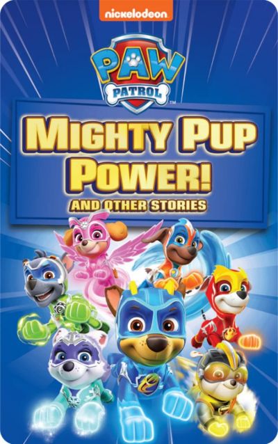 PAW Patrol mighty pup power! and other stories cover image cdn