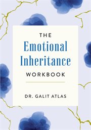 The Emotional Inheritance Workbook : A Therapist's Guide to Breaking the Cycle cover image cdn