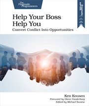Help Your Boss Help You : Convert Conflict Into Opportunities cover image cdn