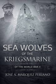 Sea Wolves of the Kriegsmarine : Of the World War II cover image cdn